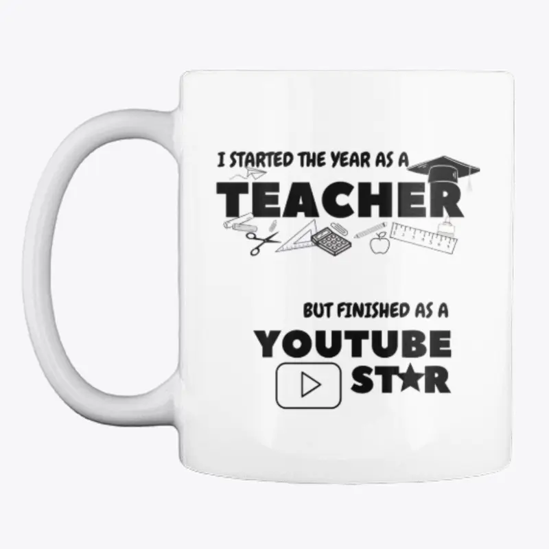 I started the year as a teacher (mug)